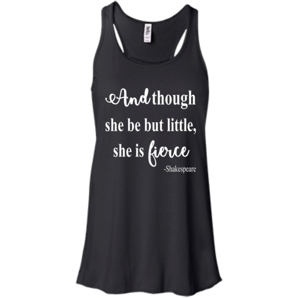 And though she be but little, she is fierce – Shakespeare Shirt, Hoodie, Tank