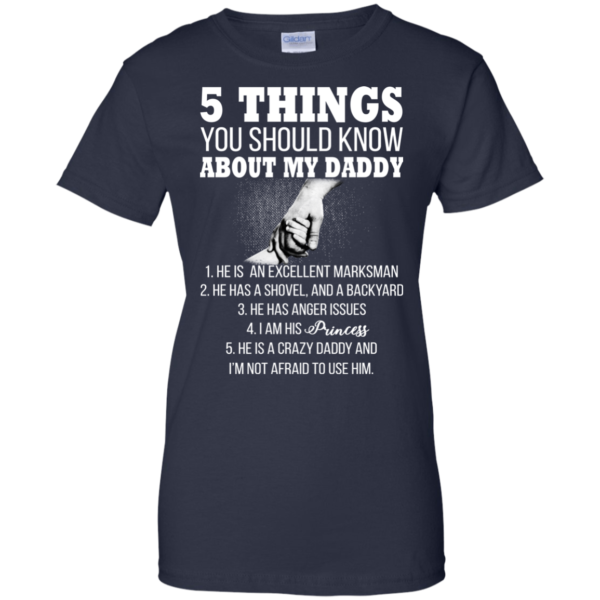 5 Things You Shoud Know About My Daddy Shirt, Hoodie, Tank