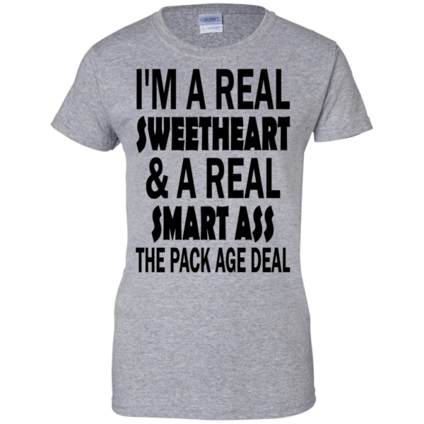 I’m A Real Sweetheart And A Real Smart Ass The Pack Age Deal T-shirt