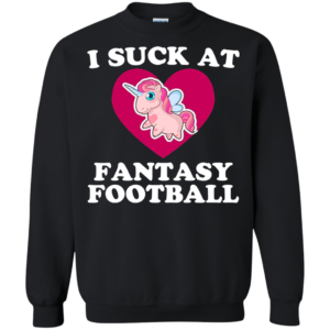 I Suck At Fantasy Football Shirt, Hoodie, Tank