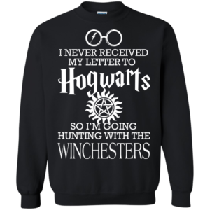 Winchesters – I Never Received My Letter To Hogwarts Shirt, Hoodie