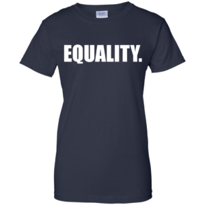 Equality Shirt, Hoodie, Tank
