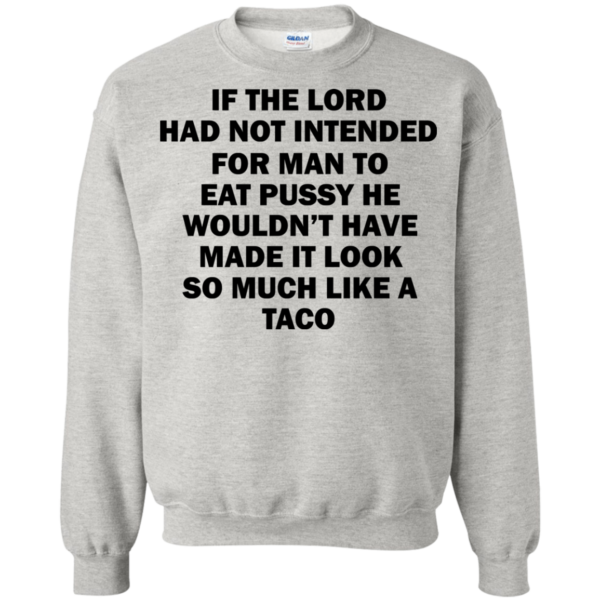 If The Lord Had Not Intended For Man To Eat Pussy Shirt