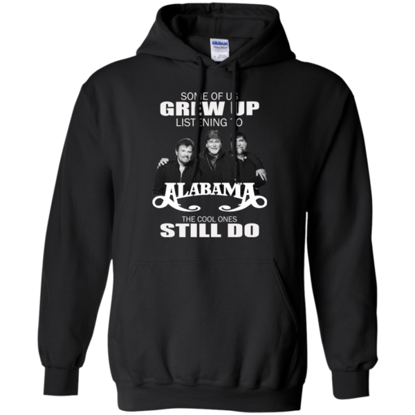 Some Of Us Grew Up Listen To Alabama Shirt, Hoodie, Tank