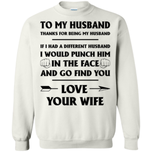 To My Husband – Thank For Being My Husband Shirt, Hoodie