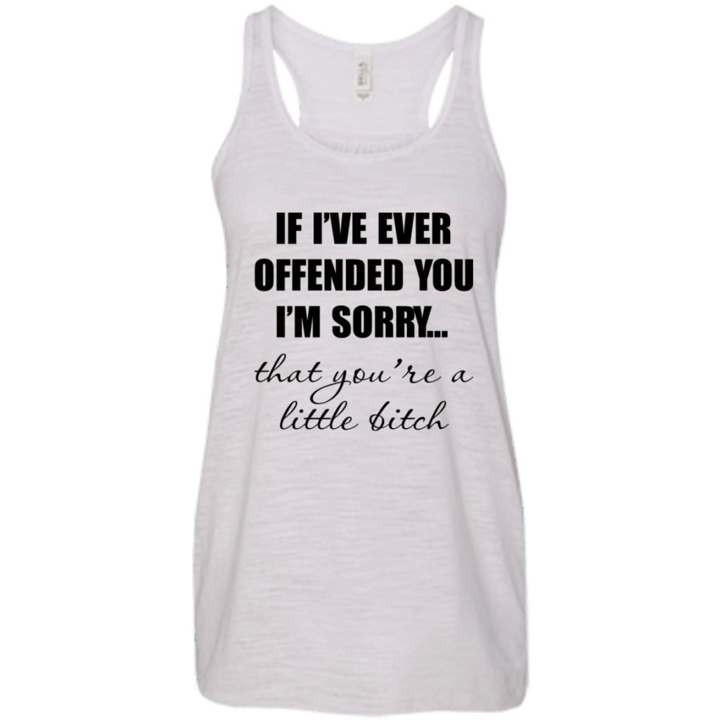 If I've Ever Offended You I'm Sorry Shirt, Hoodie | Allbluetees.com