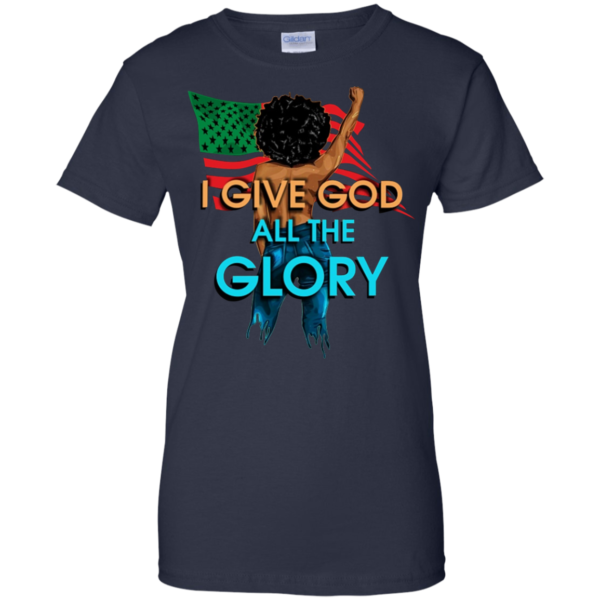 I Give God All The Glory Shirt, Hoodie, Tank