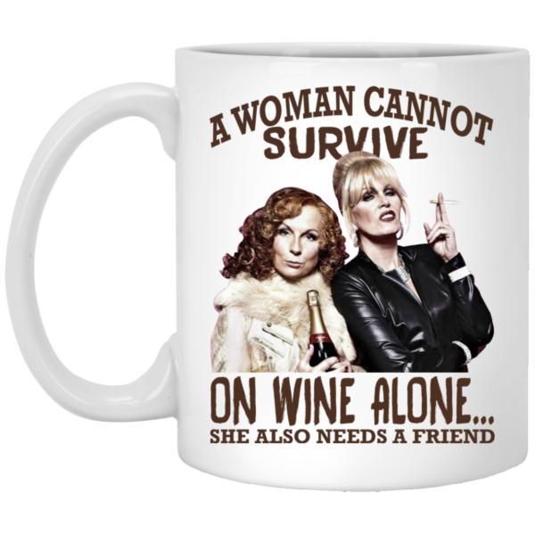 A Woman Cannot Survive On Wine Alone Mugs