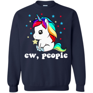 Unicorn – Ew, People T-Shirt, Sweatshirt