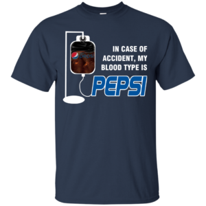 In Case Of Accident, My Blood Type Is T-Pepsi Shirt
