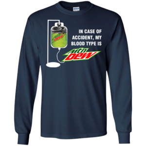 In Case Of Accident, My Blood Type Is Mountain Dew T-Shirt