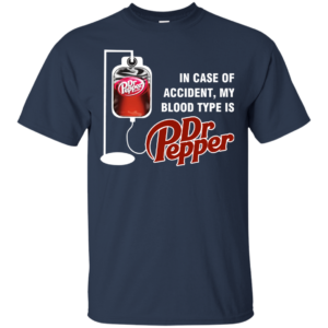 In Case Of Accident, My Blood Type Is DrPepper T-Shirt