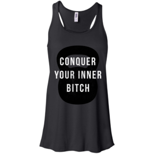 Conquer Your Inner Bitch Shirt, Hoodie, Tank