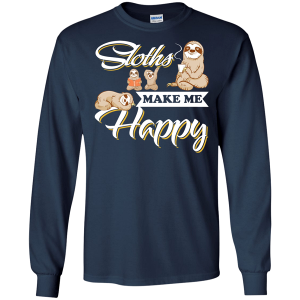 Sloths Make Me Happy Shirt, Hoodie, Tank