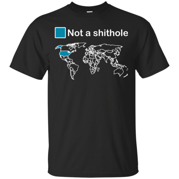 U.S Not A Shithole Shirt, Sweatshirt