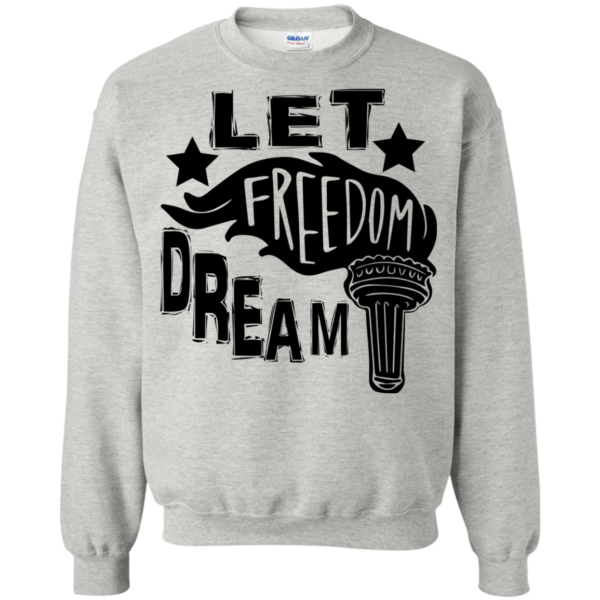 Let Freedom Dream Shirt, Hoodie, Tank