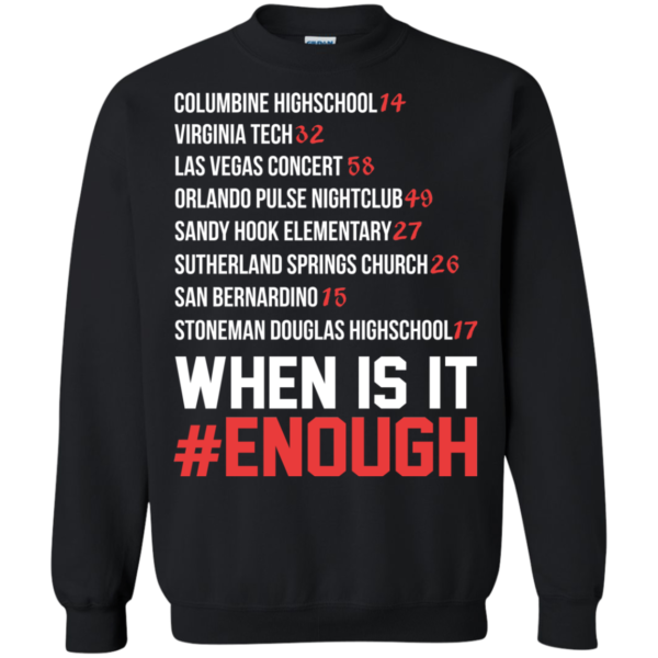 Columbine Highschool – Virginia Tech … When Is It Enough Shirt, Hoodie