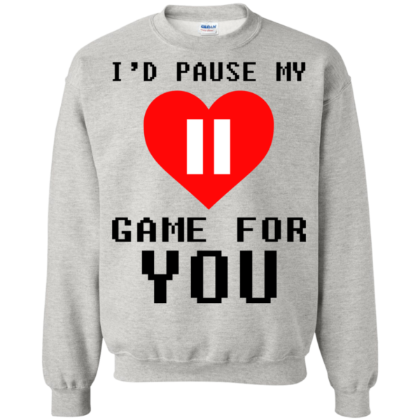 I’d Pause My Game For You Shirt, Hoodie, Tank