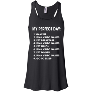 My Perfect Day List Shirt, Hoodie, Tank