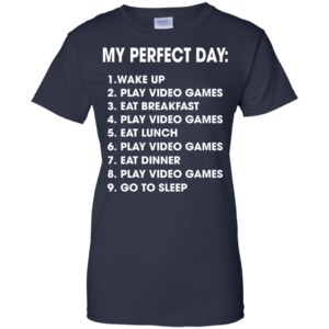 My Perfect Day List Shirt, Hoodie, Tank