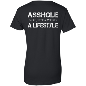 Asshole – Not Just A Word – A Lifestyle Shirt, Hoodie