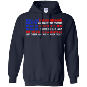 When All The Guns Have Been Banned Shirt, Hoodie