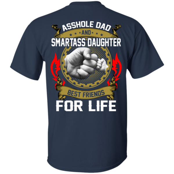 Asshole Dad And Smartass Daughter Best Friends For Life Shirt, Hoodie