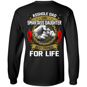 Asshole Dad And Smartass Daughter Best Friends For Life Shirt, HoodieAsshole Dad And Smartass Daughter Best Friends For Life Shirt, Hoodie