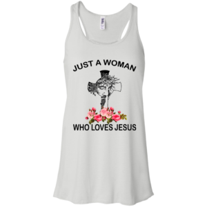 Just A Woman Who Loves Jesus Shirt, Hoodie, Tank