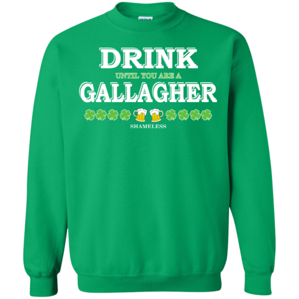 St. Patrick’s Day – Drink Until You Are A Gallagher Shirt, Hoodie