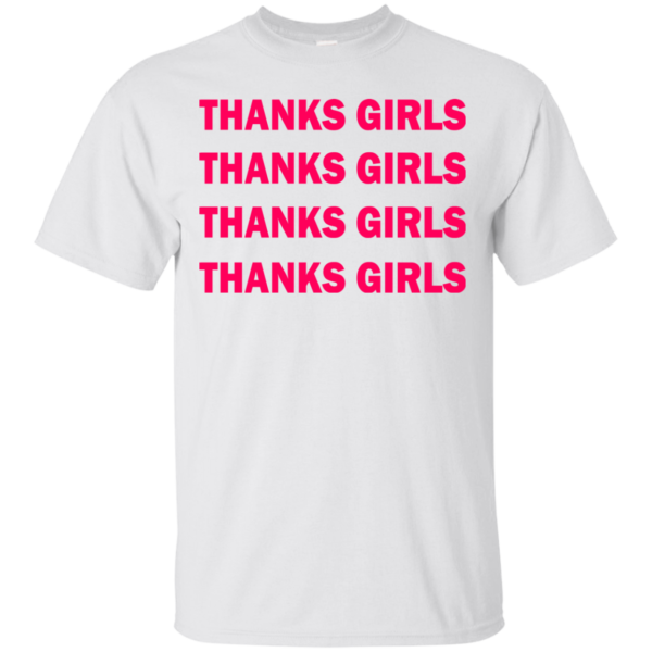 Thanks Girls – Thanks Girls Shirt, Hoodie, Tank