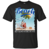 Beach – Best Escape Anyone Can Have Shirt, Hoodie