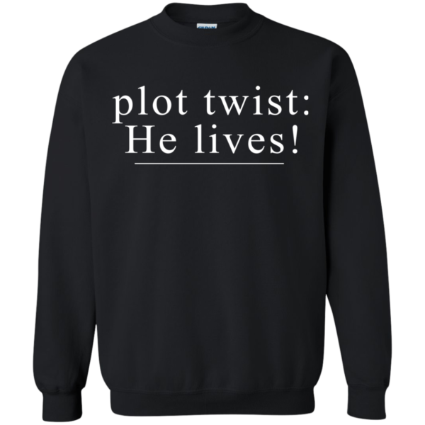 Plot Twist: He Lives Shirt, Hoodie, Tank