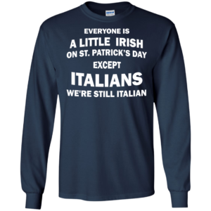 Everyone Is A Little Irish Shirt, Hoodie, Tank