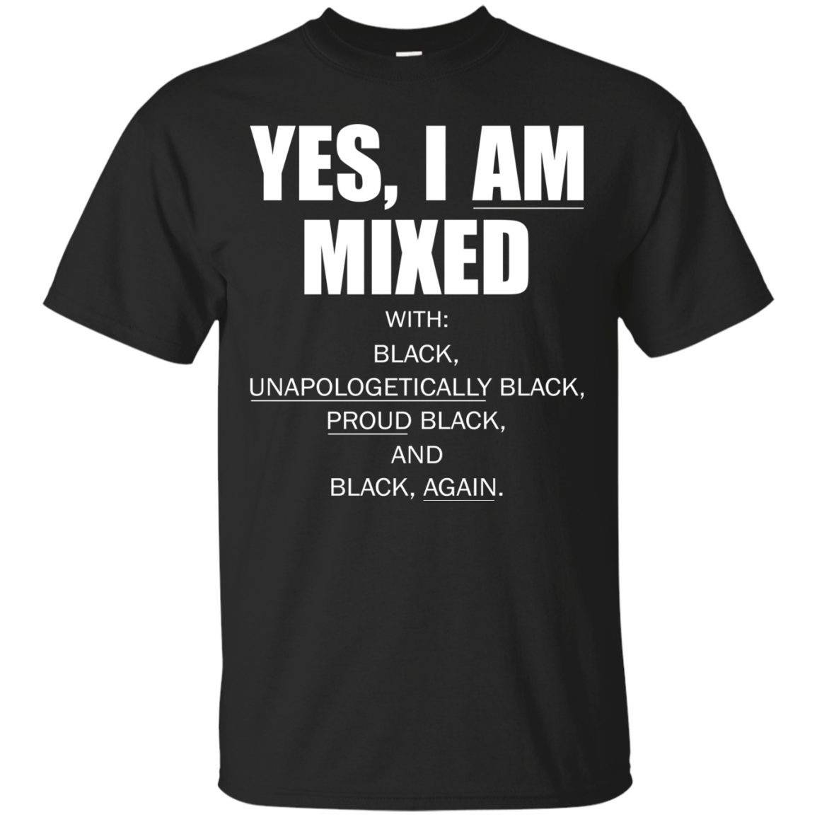 Yes, I Am Mixed With Black, Unapologetically Black, Proud Black And ...