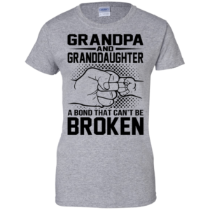 Grandpa And Granddaughter A Bond That Can’t Be Broken Shirt, Hoodie