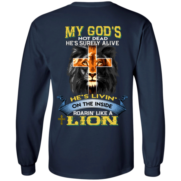 My God’s Not Dead He’s Surely Alive – Roarin’ Like A Lion Shirt