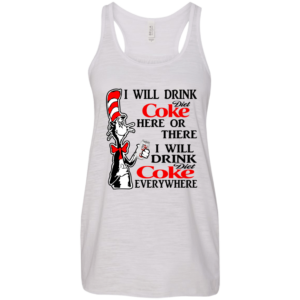 Dr Seuss I Will Drink Diet Coke Here Or There Shirt, Hoodie, Tank