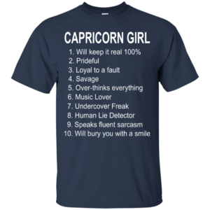 Capricorn Girl – Will Keep it Real 100% Shirt, Hoodie