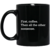 First, Coffee Then All The Other Nonsense Mugs