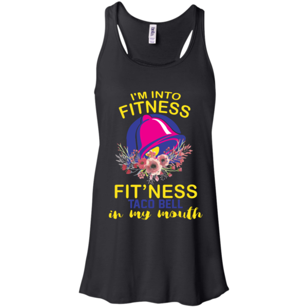 I’m Into Fitness – Fit’ness Taco Bell In My Mouth Shirt