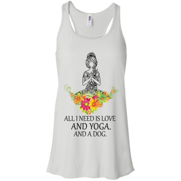 All I Need Is Love And Yoga And A Dog Shirt, Hoodie