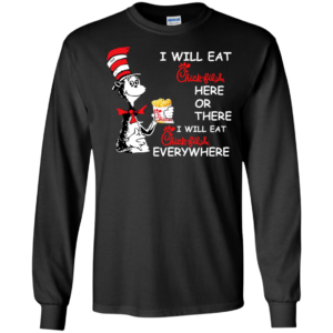 Dr. Seuss – I Will Eat Chick-fil-a Here Or There Shirt, Hoodie