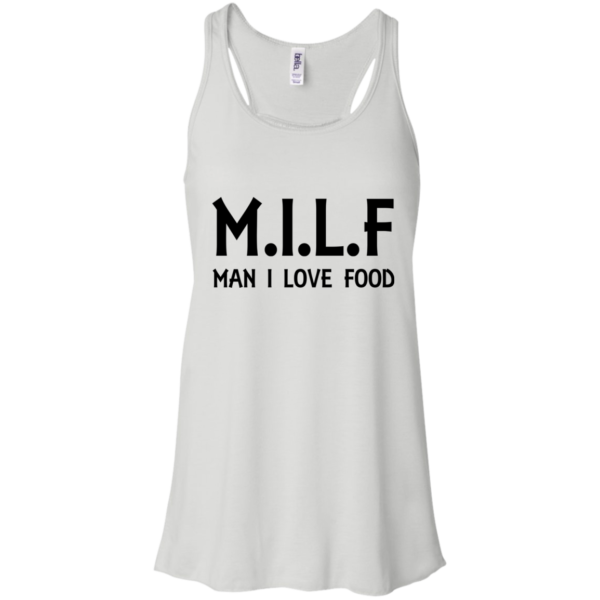 M.I.L.F Man I Love Food Shirt, Hoodie