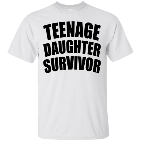 Teenage Daughter Survivor Shirt, Hoodie, Tank