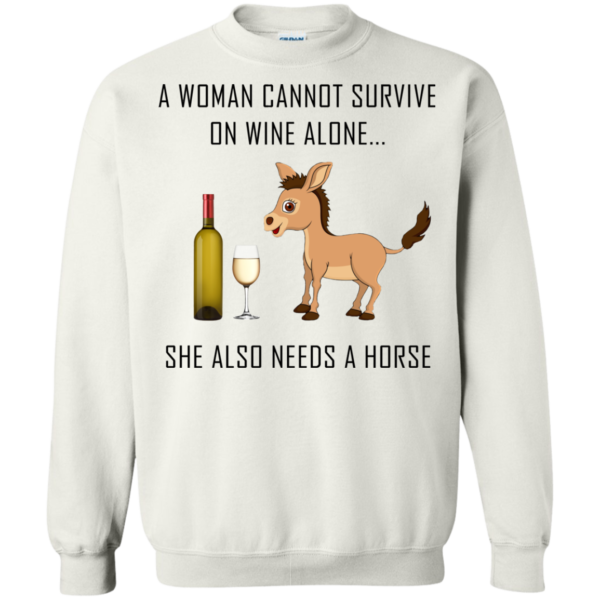 A Woman Cannot Survive On Wine Alone She Also Need A Horse Shirt