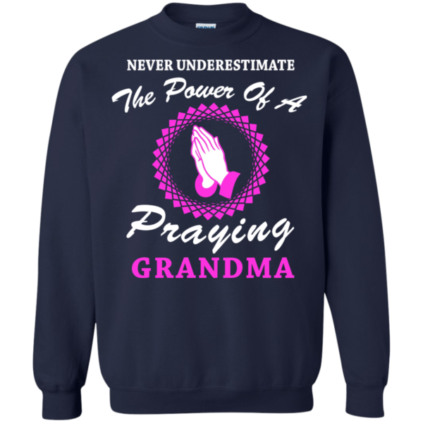 Never Underestimate The Power Of A Praying Grandma Shirt