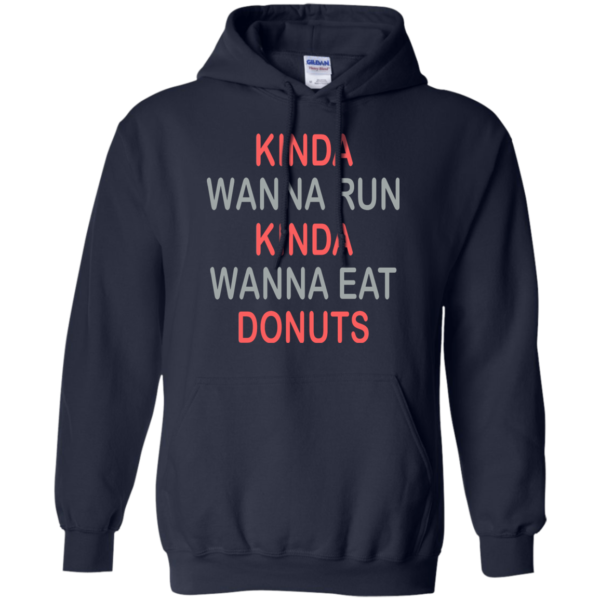 Kinda Wanna Run Kinda Wanna Eat Donts Shirt
