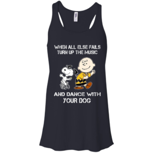 Snoopy – When All Else Fails Turn Up The Music And Dance With Your Dog Shirt