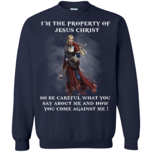 I’m The Property Of Jesus Christ Shirt, Hoodie